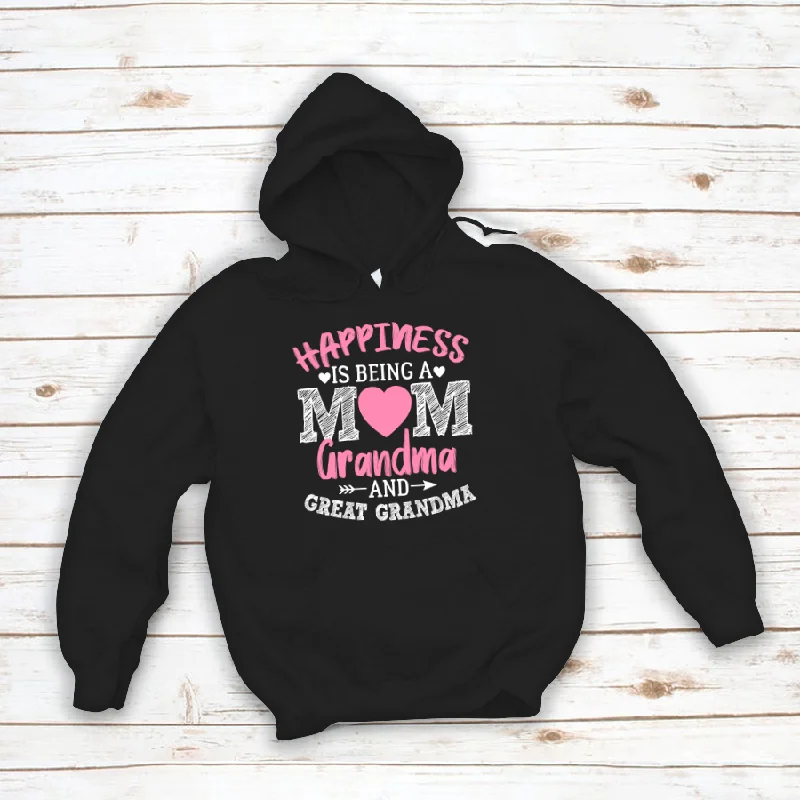 Happiness Is Being A Mom Grandma Great Grandma Hoodie