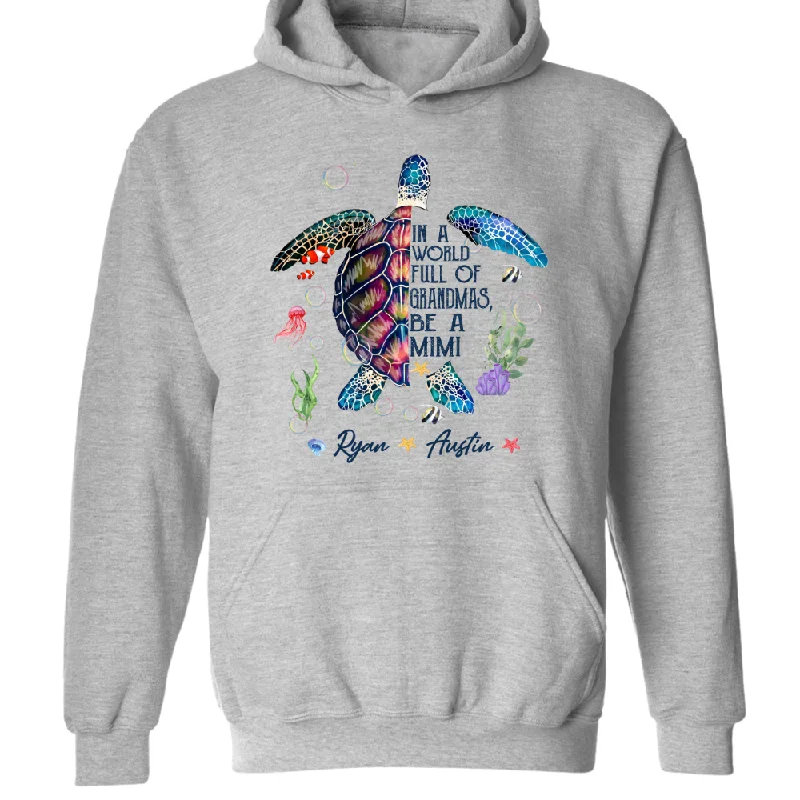 In a world full of grandmas be a mimi turtle trend Hoodie