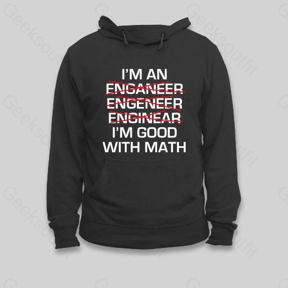 I'm Good With Math Hoodie