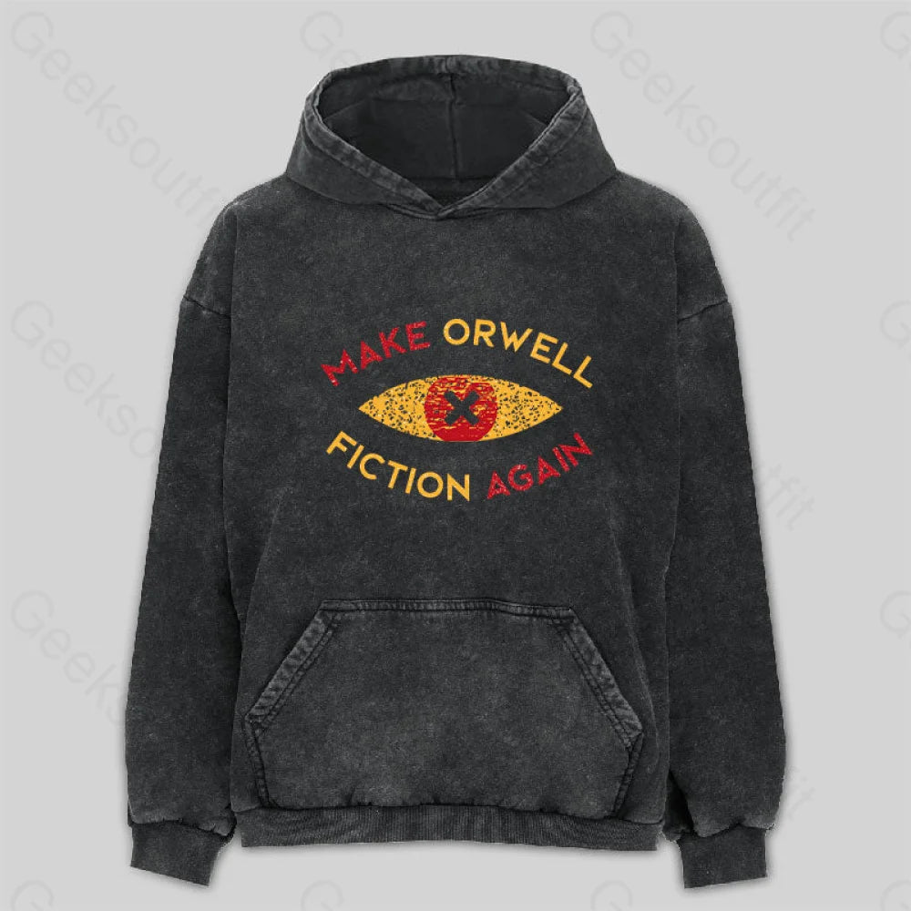 Make Orwell fiction again Washed Hoodie