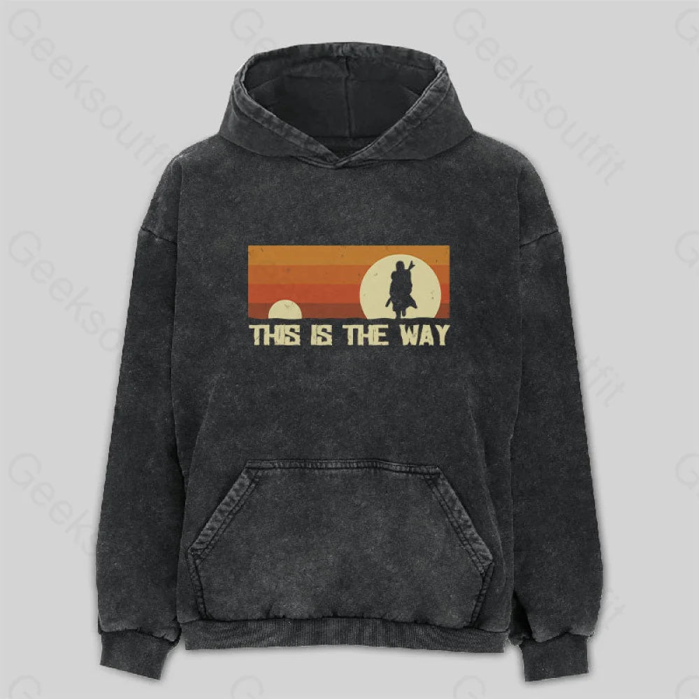 This Is The Way Washed Hoodie