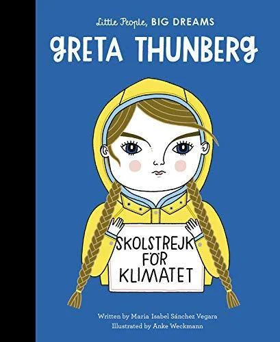 Imaginative children's literature Imaginative children's literature Little People, BIG DREAMS: Greta Thunberg Imaginative children's literature Imaginative children's literature Little People, BIG DREAMS: Greta Thunberg