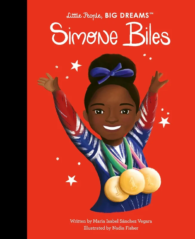 Engaging narratives for children Engaging narratives for children Little People, BIG DREAMS: Simone Biles