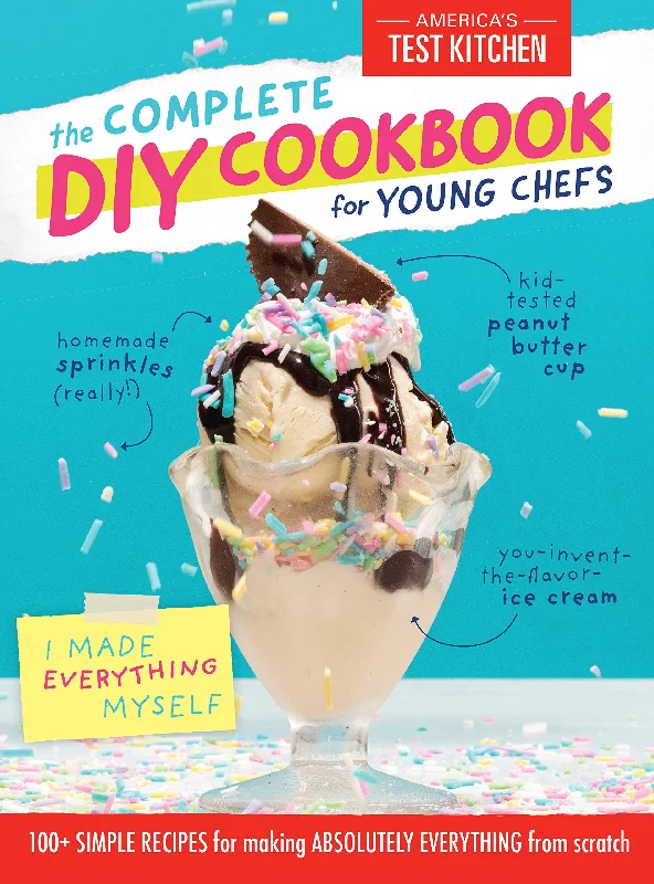 Entertaining children's chapter booksEntertaining children's chapter booksThe Complete DIY Cookbook for Young Chefs: 100+ Simple Recipes for Making Absolutely Everything from Scratch