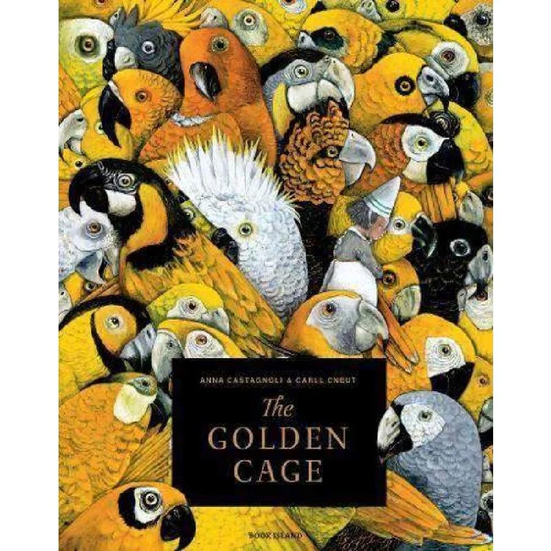 Enchanting children's books Enchanting children's books The Golden Cage by Anna Castagnoli & Carll Cneut
