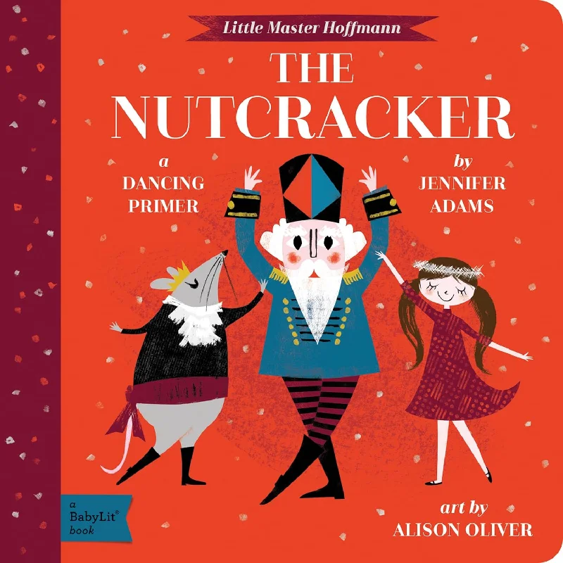 Enchanting children's books Enchanting children's books The Nutcracker: A BabyLit Dancing Primer
