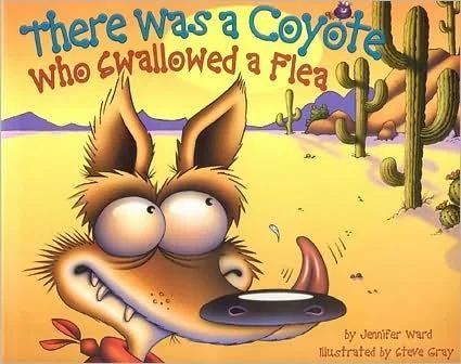 Entertaining tales for children Entertaining tales for children There Was a Coyote Who Swallowed a Flea Hardcover Book Entertaining tales for children Entertaining tales for children There Was a Coyote Who Swallowed a Flea Hardcover Book